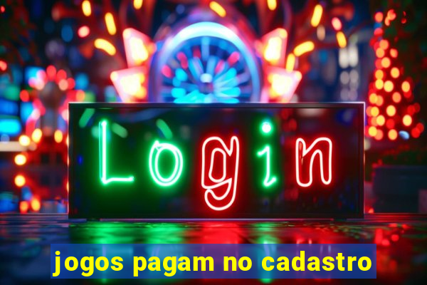 jogos pagam no cadastro